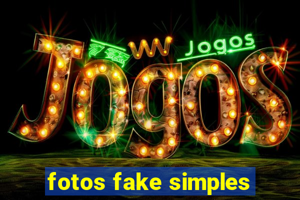 fotos fake simples